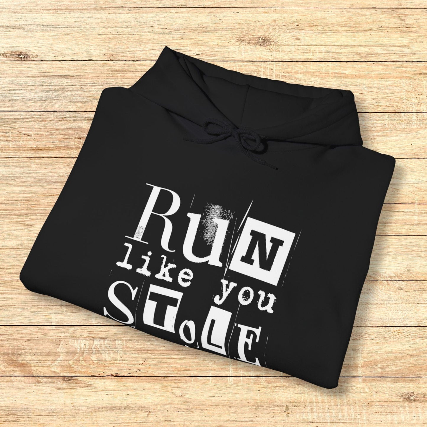 Run Like You Stole Something Hoodie Sweatshirt