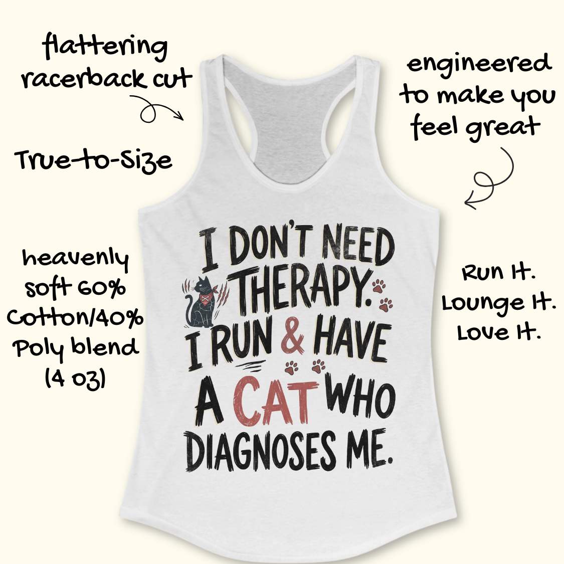 A racerback tank top laid flat on a light cream background with handwritten marketing text around it. The shirt is white/light heather gray and features a printed slogan reading “I DON'T NEED THERAPY.