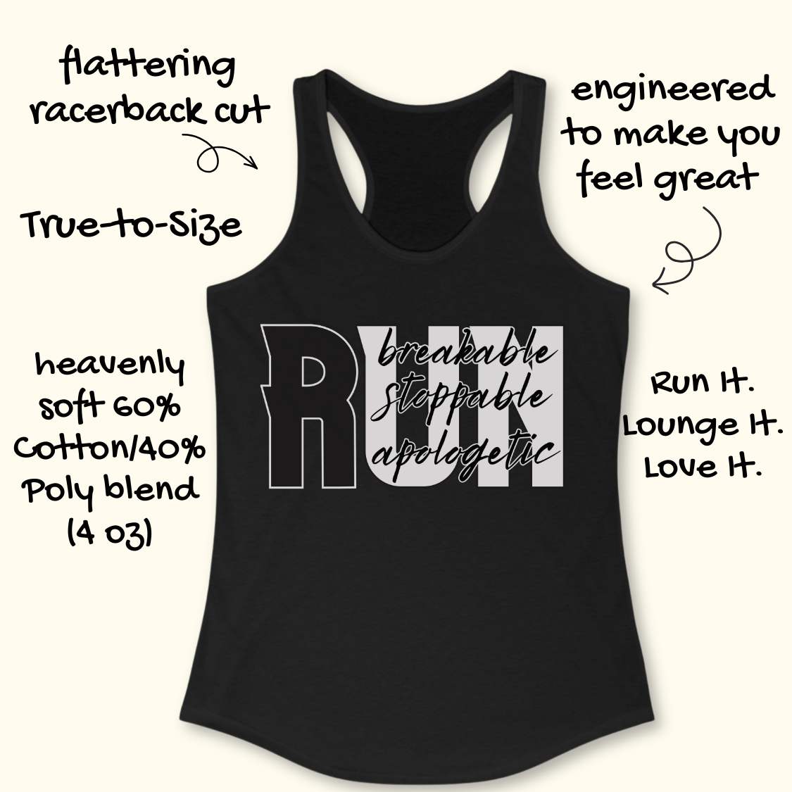 A black racerback tank top with a white graphic text design reading 'RUN breakable stoppable apologetic' on a light beige background, surrounded by handwritten promotional callouts.
