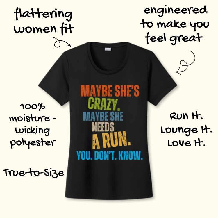 Maybe She's Crazy Performance Tee