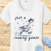 Just A Running Goose Performance Tee