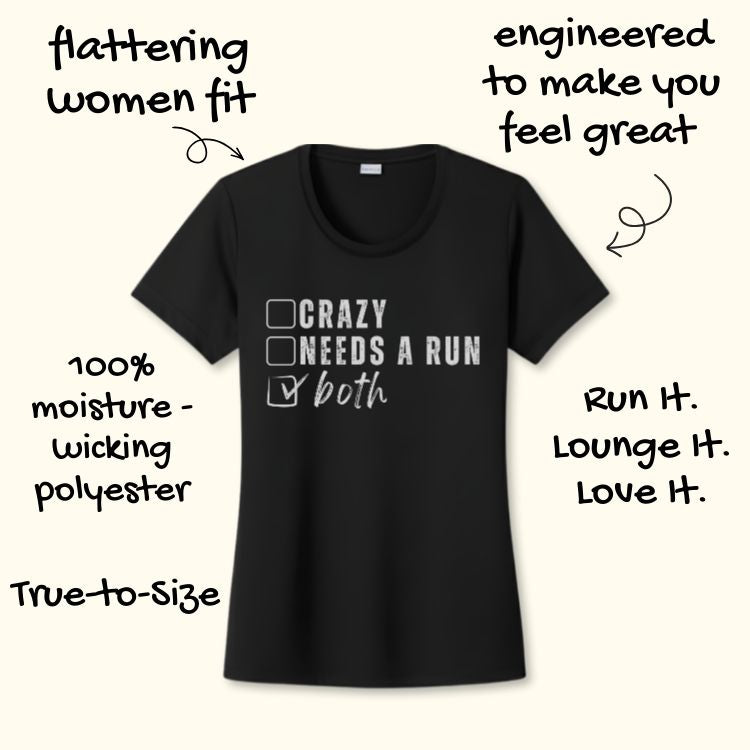 Crazy Or Needs A Run Performance Tee