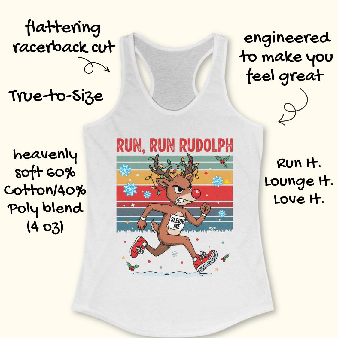 A white racerback tank top with a colorful 'RUN, RUN RUDOLPH' holiday graphic on the front, shown on a light beige background with decorative text callouts around it.