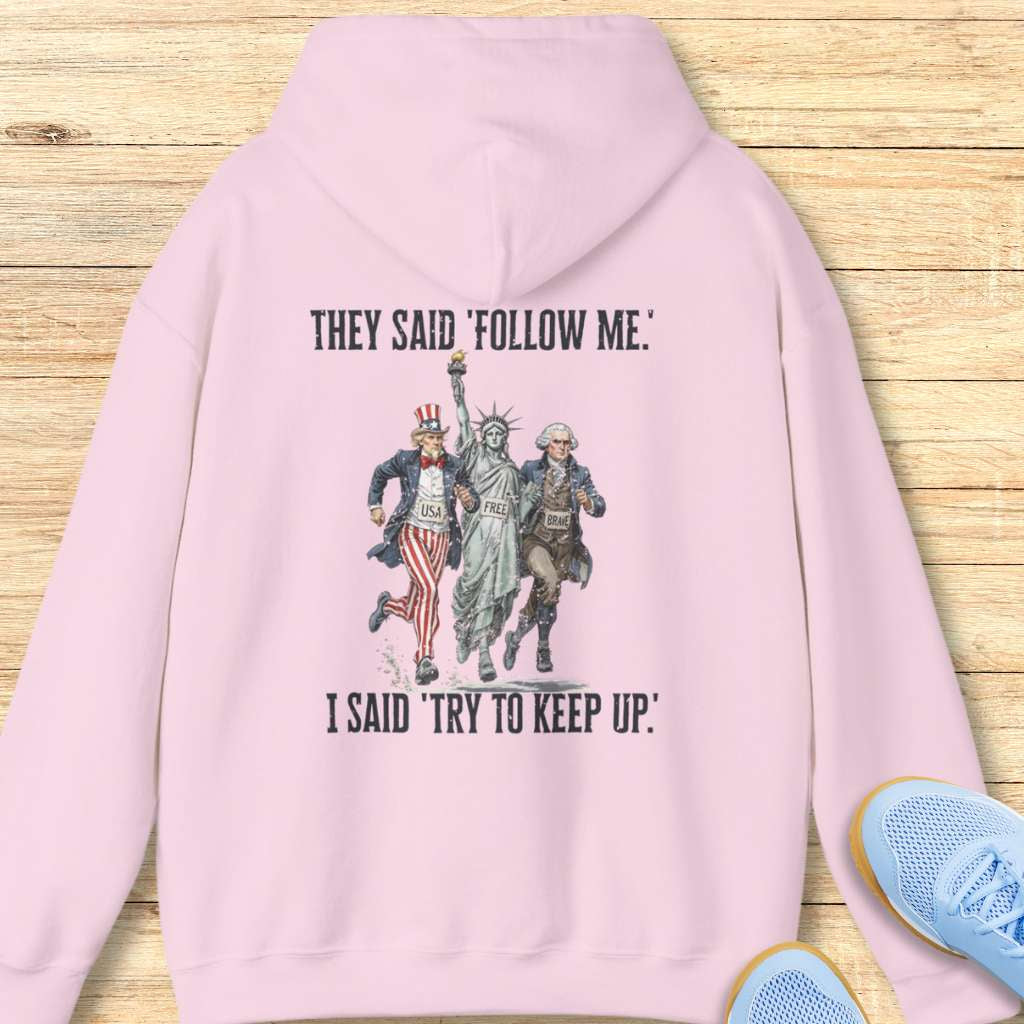 Try to Keep Up Hoodie Sweatshirt