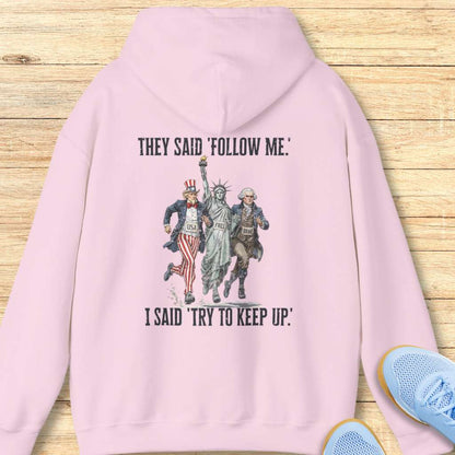 Try to Keep Up Hoodie Sweatshirt
