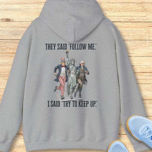 Try to Keep Up Hoodie Sweatshirt