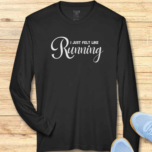 Felt Like Running Moisture-Wicking & Lightweight Performance Running Shirt