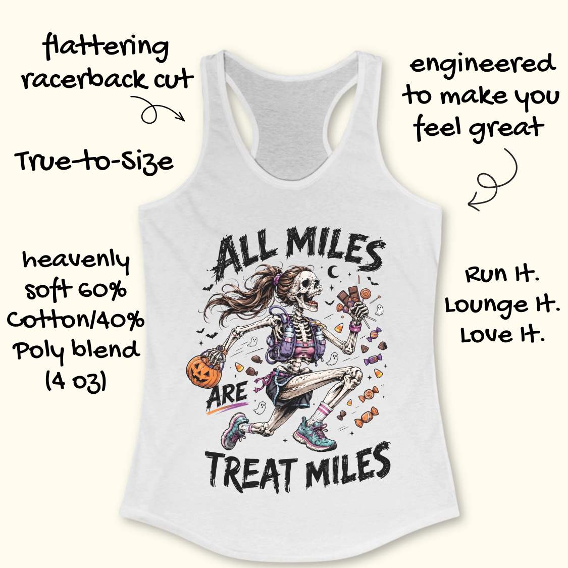 A white racerback tank top with a colorful skeleton treat-runner graphic and the text 'ALL MILES ARE TREAT MILES' on the front, shown on a light beige background with decorative handwritten callouts around it.
