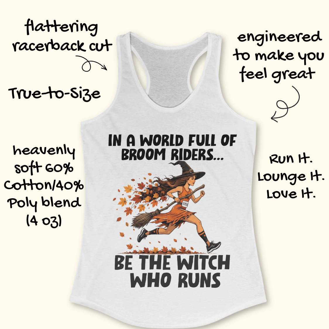 A white racerback tank top with a graphic of a witch riding a broomstick, surrounded by autumn leaves, with the text 'IN A WORLD FULL OF BROOM RIDERS.