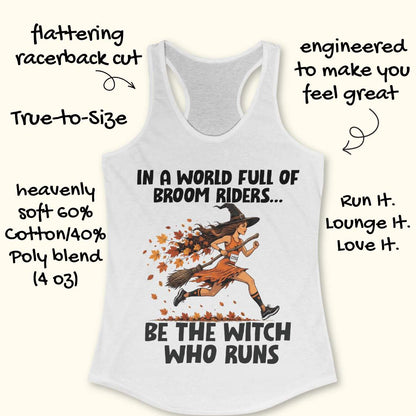 A white racerback tank top with a graphic of a witch riding a broomstick, surrounded by autumn leaves, with the text 'IN A WORLD FULL OF BROOM RIDERS.