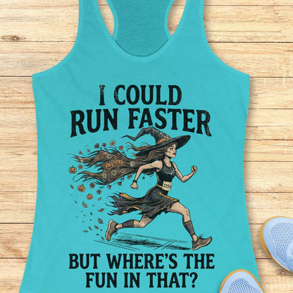 blue racerback tank top featuring the humorous Halloween running quote, “I COULD RUN FASTER BUT WHERE’S THE FUN IN THAT?” The design shows a witch runner wearing a pointed hat, flowing tattered dress, and race bib number 2253, sprinting forward. Her long hair trails behind her, filled with autumn leaves, flowers, and small jack-o'-lanterns, creating a magical motion effect. The artwork combines running motivation with spooky Halloween charm, making it perfect for runners who prefer enjoying the journey over