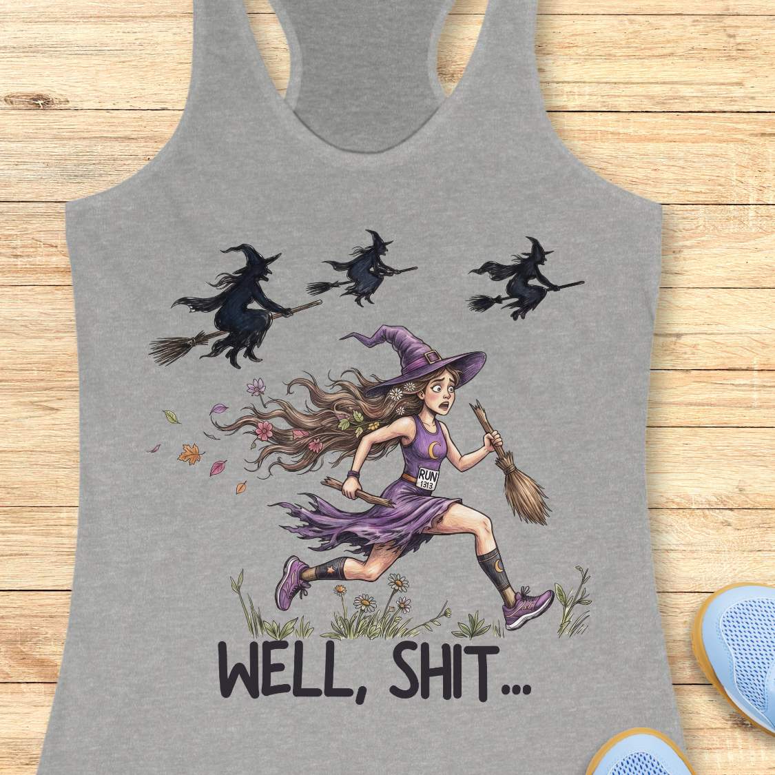 Funny women’s running tank top featuring a witch runner in purple athletic gear riding a broomstick during a Halloween run, chased by flying witches overhead. The design includes the humorous slogan “WELL, SHIT...” and is perfect for women runners, Halloween races, marathon training, trail running, and runner humor gifts.