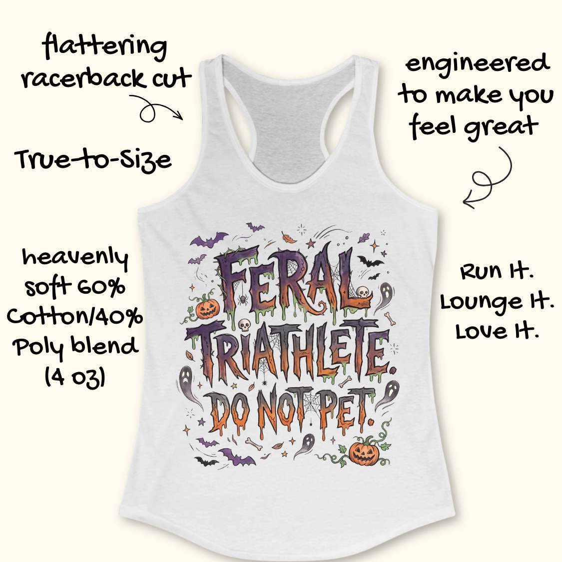 Funny Halloween running white tank top featuring the slogan “Feral Triathlete Do Not Pet” in spooky dripping typography surrounded by bats, ghosts, pumpkins, spider webs, and Halloween elements. Humorous athletic apparel for women runners, triathletes, marathoners, and Halloween race participants.