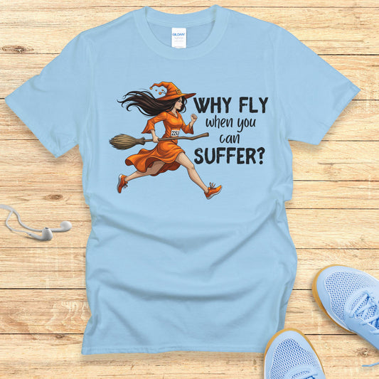 Halloween Funny Running Shirt for Women T-Shirt Why Fly