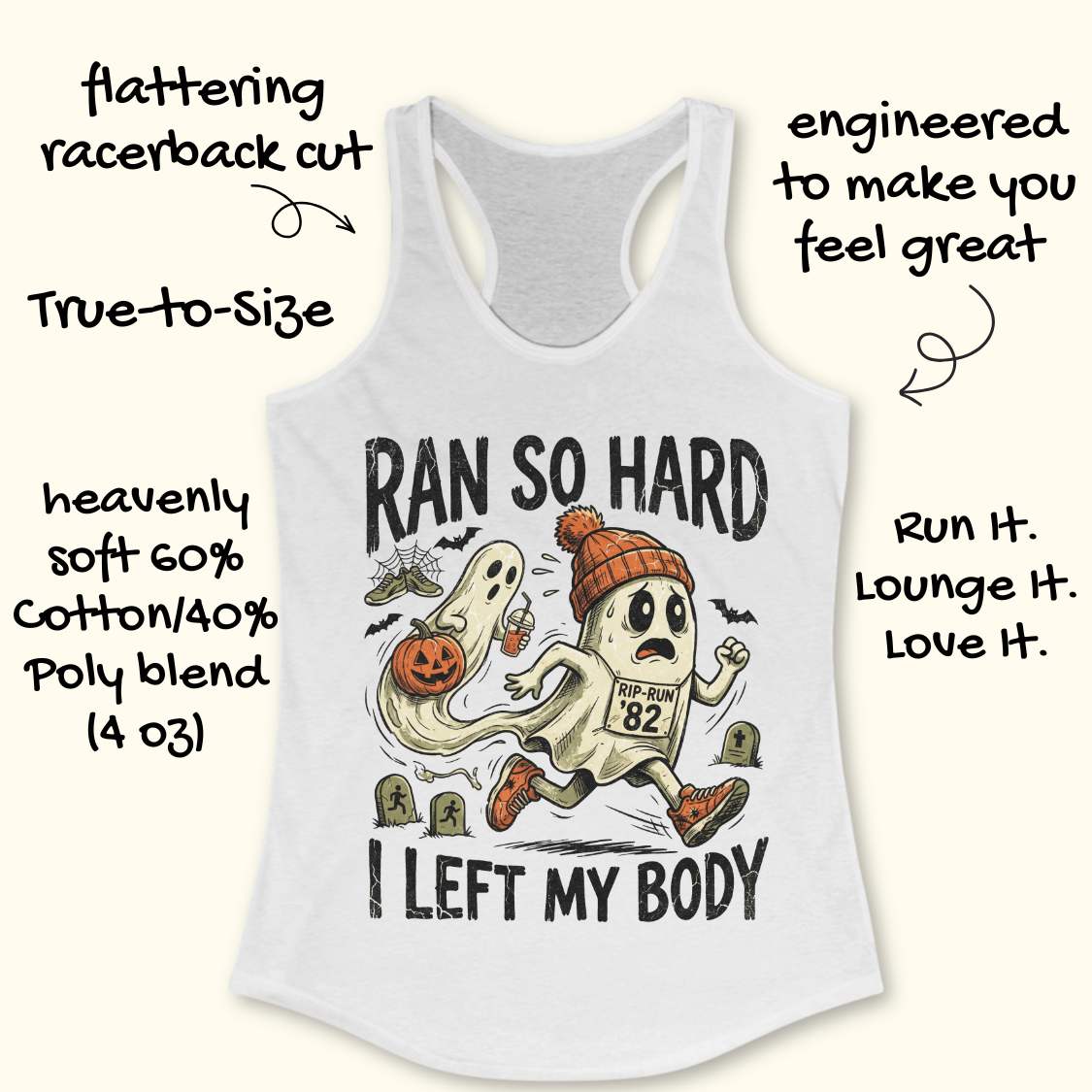 white Halloween tank top with an image of a running ghost and text 'Ran so hard I left my body', on a wooden surface