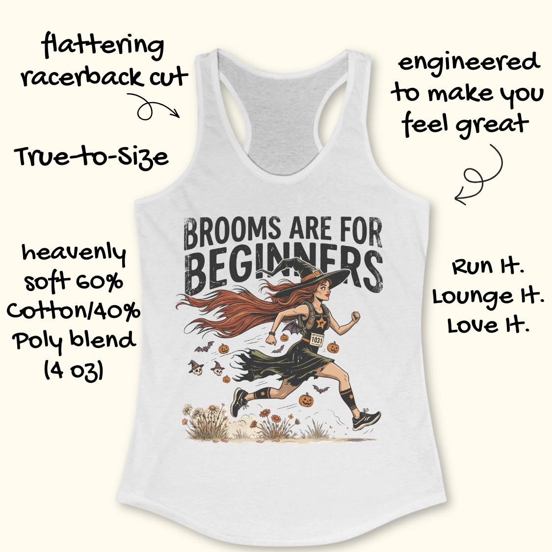 A white racerback tank top with a graphic of a witch running and the text 'BROOMS ARE FOR BEGINNERS,' shown on a light beige background with decorative handwritten callouts around it.