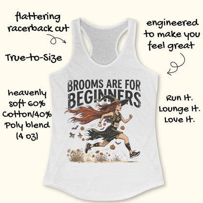A white racerback tank top with a graphic of a witch running and the text 'BROOMS ARE FOR BEGINNERS,' shown on a light beige background with decorative handwritten callouts around it.