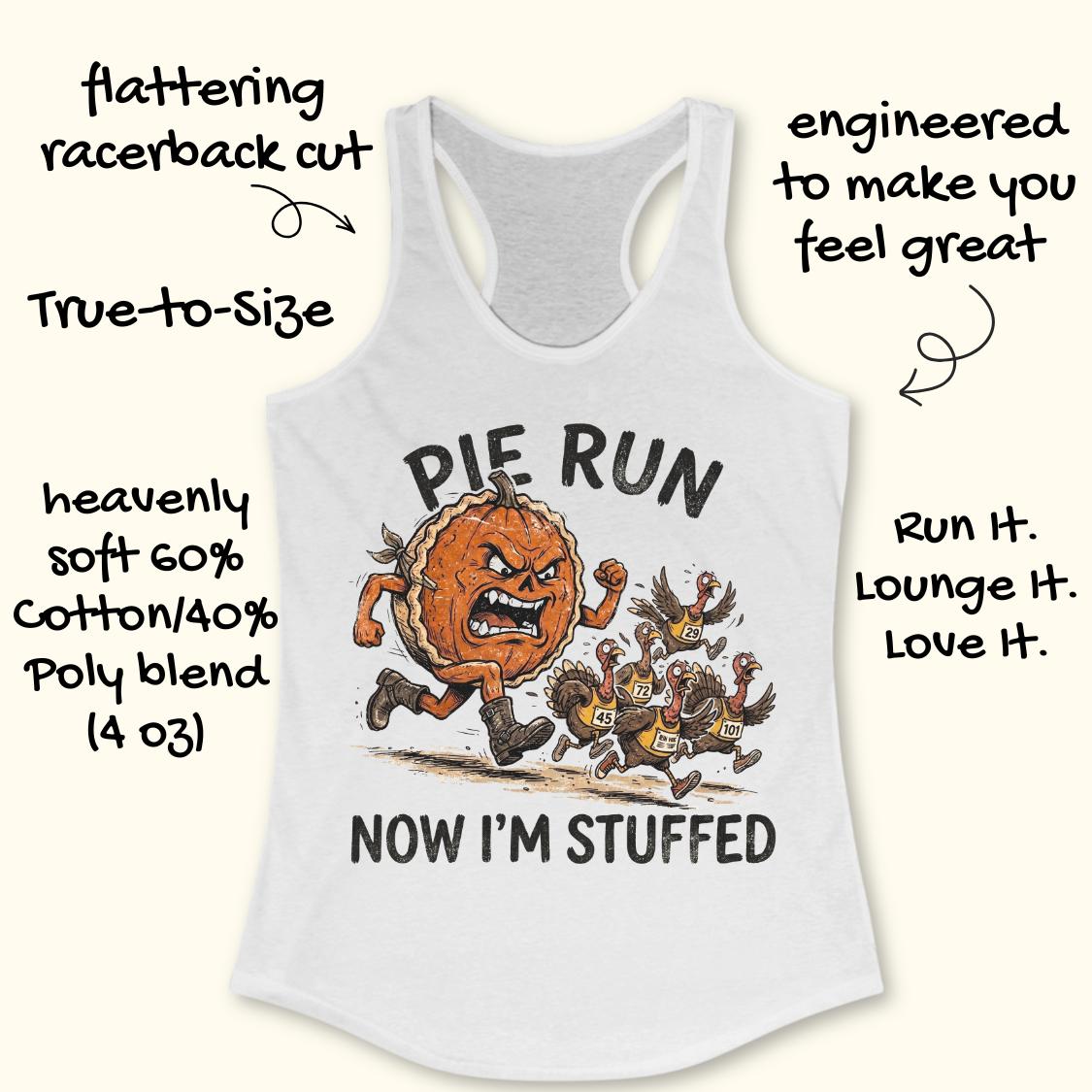 A white racerback tank top with a 'Pie Run Now I'm Stuffed' cartoon pumpkin and turkeys graphic, surrounded by promotional text callouts on a light cream background.