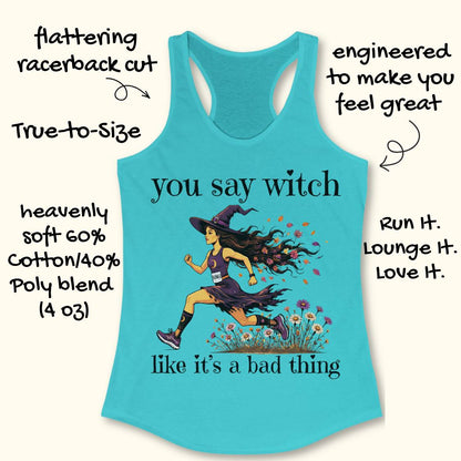A turquoise racerback tank top with a witch graphic and text reading 'you say witch like it's a bad thing,' shown on a light beige background with decorative callout text around it.