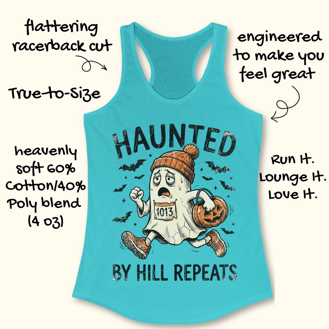 A turquoise racerback tank top with a cartoon ghost graphic and the text 'HAUNTED BY HILL REPEATS' on a light beige background, surrounded by handwritten marketing callouts describing the fit and fabric.