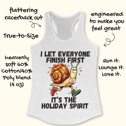 A white racerback tank top with a colorful graphic of a snail running and the text 'I LET EVERYONE FINISH FIRST IT'S THE HOLIDAY SPIRIT' on a light cream background, surrounded by handwritten product feature callouts.