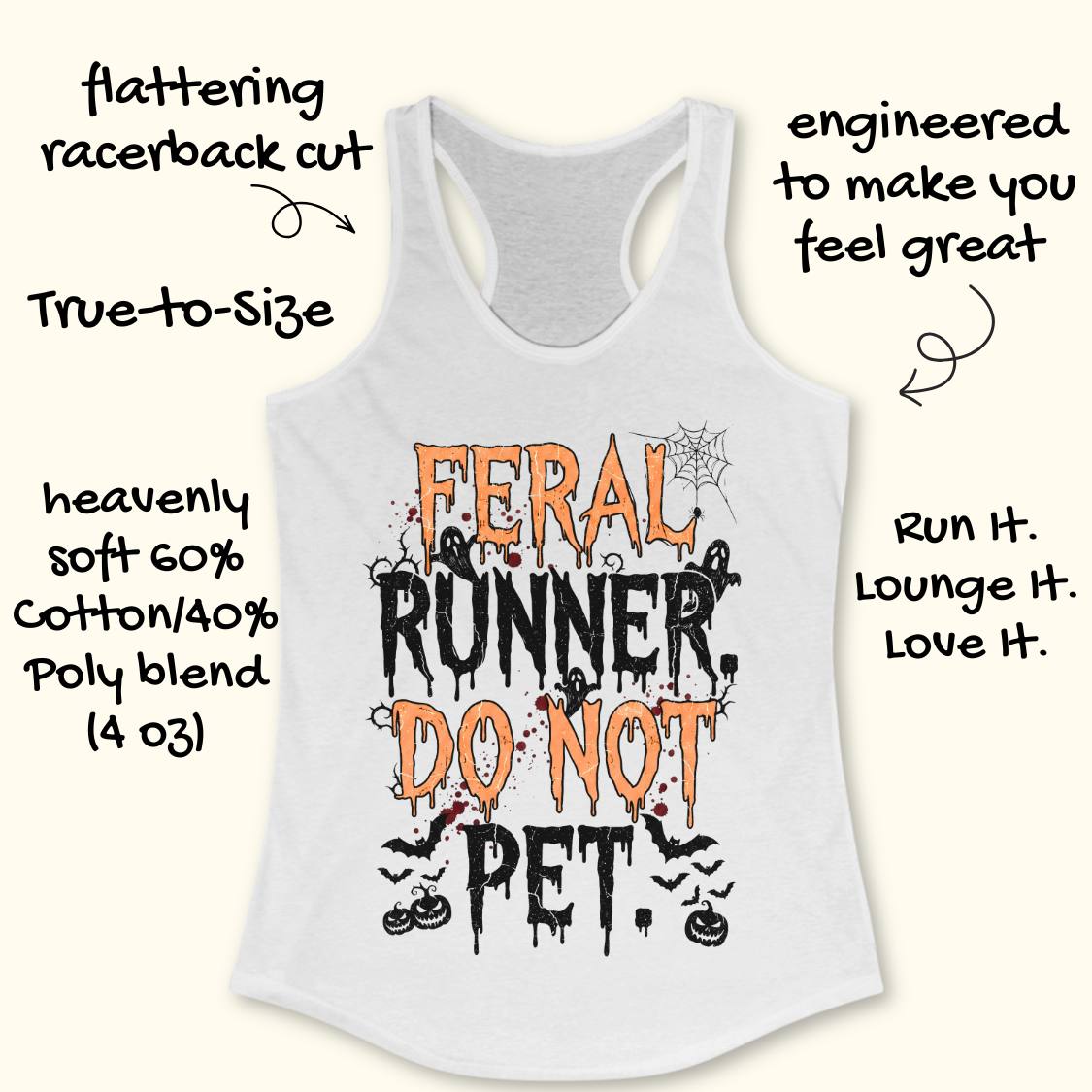 White racerback tank top with a Halloween-themed graphic reading 'FERAL RUNNER, DO NOT PET' in orange and black, surrounded by decorative spiderwebs and bats. Handwritten text around the product highlights features like flattering racerback cut, true-to-size fit, and soft cotton/poly blend fabric.