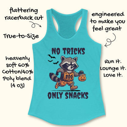 A turquoise racerback tank top with a cartoon raccoon dressed as a ghost holding a pumpkin and the text 'NO TRICKS ONLY SNACKS' on the front. Handwritten marketing text surrounds the shirt on a light beige background.