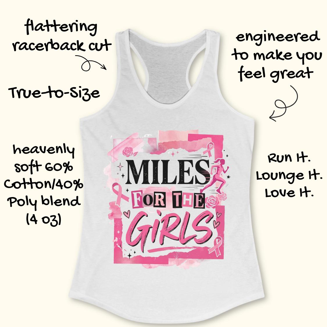 A white racerback tank top with a pink and black 'Miles for the Girls' graphic on the front, shown on a light cream background with decorative text callouts around it.