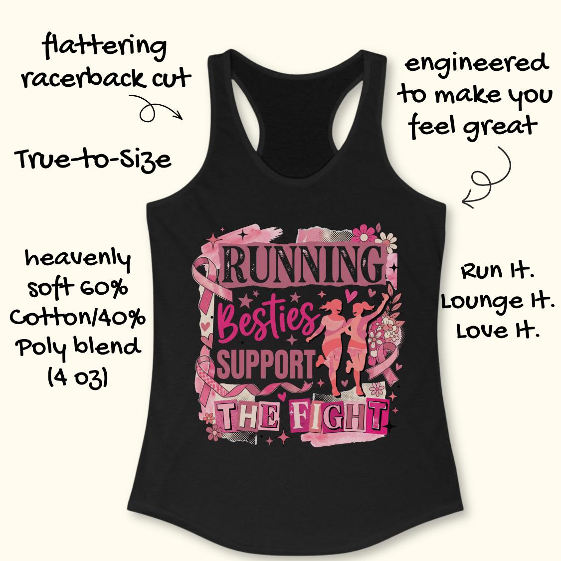 Black racerback tank top with a pink and white graphic that reads 'Running Besties Support The Fight' with two women silhouettes, shown on a light beige background with decorative text callouts around it.