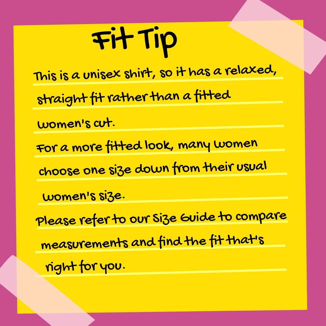 A yellow sticky note graphic with black handwritten text titled 'Fit Tip' explaining that the shirt has a relaxed, straight fit rather than a fitted women's cut, with pink tape accents on a magenta background.