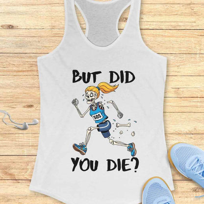 Graphic print on a white tank top features a cartoon skeleton runner with a blonde ponytail, blue running gear with an "SOS" bib, and broken bones falling from its leg, alongside the text But Did You Die