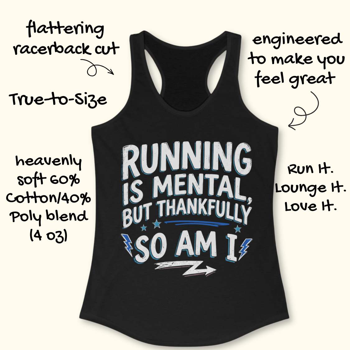 A black racerback tank top with a white and blue graphic text reading 'RUNNING IS MENTAL, BUT THANKFULLY SO AM I' on a light beige background, surrounded by handwritten marketing callouts.