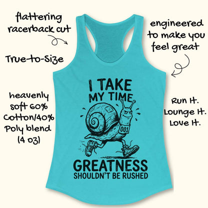 A turquoise racerback tank top with a black graphic of a snail and the text 'I TAKE MY TIME GREATNESS SHOULDN'T BE RUSHED' on a light beige background, surrounded by handwritten marketing callouts.