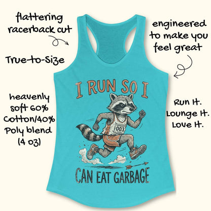 A turquoise racerback tank top with a graphic of a raccoon running and the text 'I RUN SO I CAN EAT GARBAGE'. The image includes promotional text callouts around the product on a light beige background.