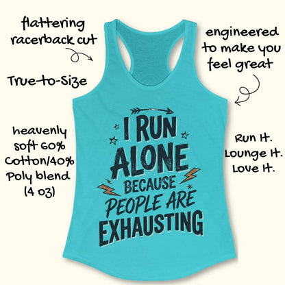 A turquoise racerback tank top with a graphic that reads 'I RUN ALONE BECAUSE PEOPLE ARE EXHAUSTING' on a light cream background, surrounded by handwritten marketing callouts about fit, fabric, and slogan appeal.