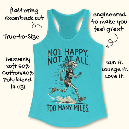A turquoise racerback tank top with a skeleton runner graphic and the text 'NOT HAPPY, NOT AT ALL. TOO MANY MILES.