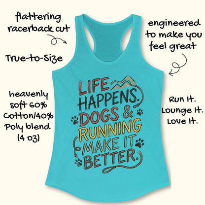 A turquoise racerback tank top with a graphic text print reading 'LIFE HAPPENS. DOGS & RUNNING MAKE IT BETTER.