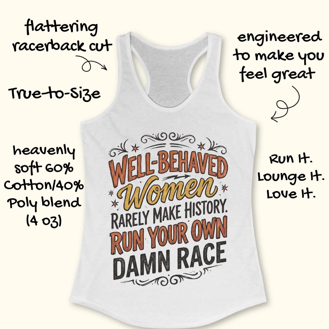 A white racerback tank top with a graphic slogan on the front, shown on a light beige background with decorative text callouts around it. The graphic reads, 'Well-Behaved Women Rarely Make History.