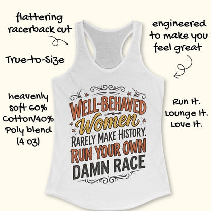 A white racerback tank top with a graphic slogan on the front, shown on a light beige background with decorative text callouts around it. The graphic reads, 'Well-Behaved Women Rarely Make History.