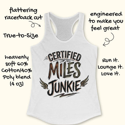A white racerback tank top with a black graphic reading 'CERTIFIED MILES JUNKIE' on the front, shown on a light cream background with decorative text callouts around it.