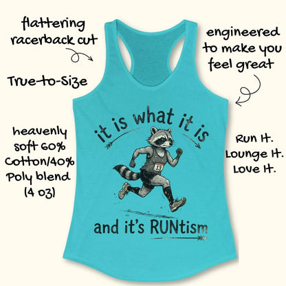 A turquoise racerback tank top with a graphic of a raccoon runner and the text 'it is what it is and it's RUNtism'. The image includes hand-drawn text callouts highlighting product features and fabric details on a light beige background.