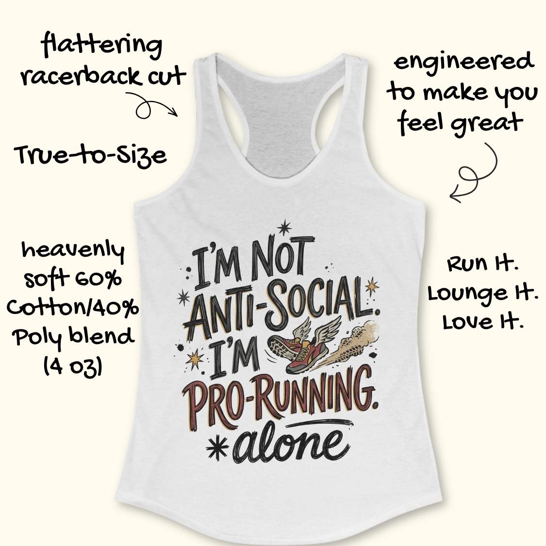 A white racerback tank top with a graphic that reads 'I'M NOT ANTI-SOCIAL I'M PRO-RUNNING. *alone*' in black and brown lettering with a small running shoe and leaves.