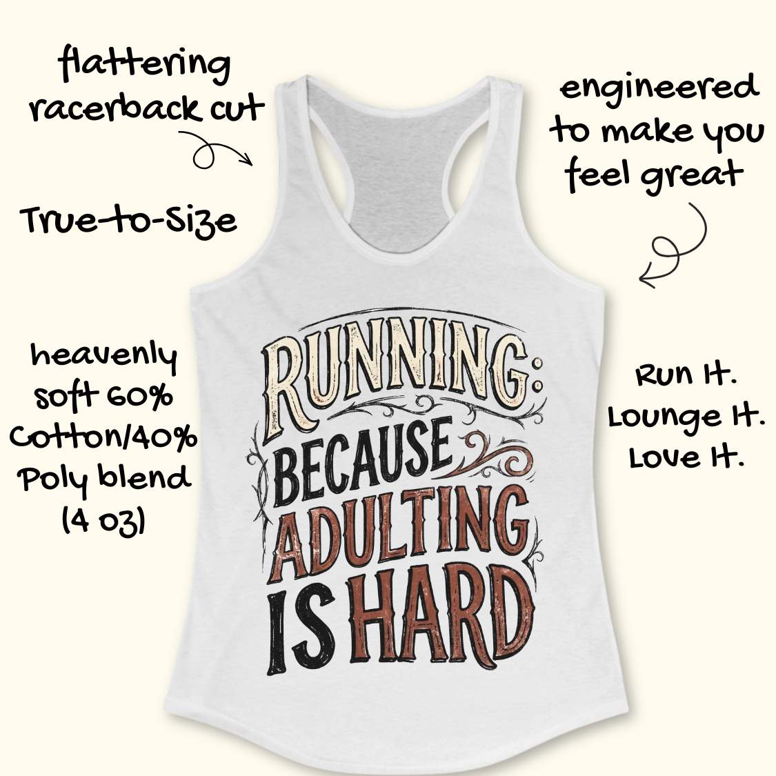 A white racerback tank top with a graphic that reads 'RUNNING BECAUSE ADULTING IS HARD' in black and brown lettering. Hand-drawn style text surrounds the tank top, highlighting features like flattering racerback cut, true-to-size, and comfort.