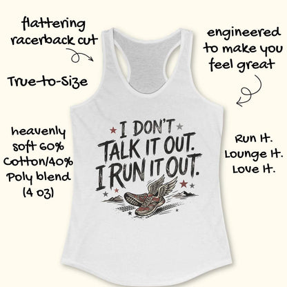 A white racerback tank top with a graphic print of a winged running shoe and the text 'I DON'T TALK IT OUT. I RUN IT OUT.