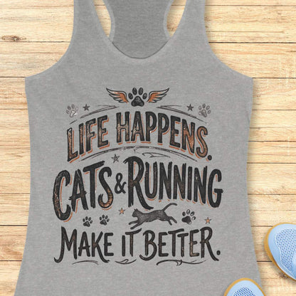 A heather gray racerback tank top with a distressed graphic that reads 'LIFE HAPPENS. CATS & RUNNING MAKE IT BETTER.