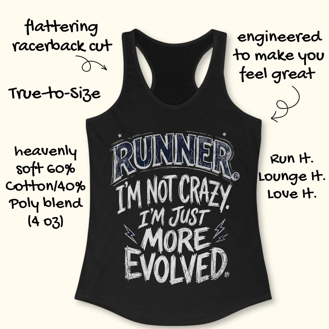 A black racerback tank top with a white graphic text print reading 'RUNNER I'M NOT CRAZY! I'M JUST MORE EVOLVED.' on a light beige background, surrounded by promotional handwritten text callouts.