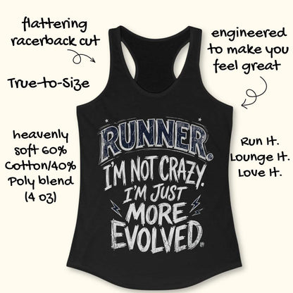 A black racerback tank top with a white graphic text print reading 'RUNNER I'M NOT CRAZY! I'M JUST MORE EVOLVED.' on a light beige background, surrounded by promotional handwritten text callouts.