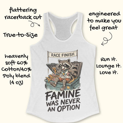 white racerback running tank top displayed on a light wood background, featuring a vintage-style illustration of a raccoon wearing running shoes, a finisher medal, and race bib number “042.” The raccoon is sitting in an overflowing post-race snack bin filled with pizza, donuts, and bananas beneath a banner that reads “RACE FINISH.” The design includes the humorous slogan: “FAMINE WAS NEVER AN OPTION.” Partial blue running shoes are visible in the bottom corners of the image.