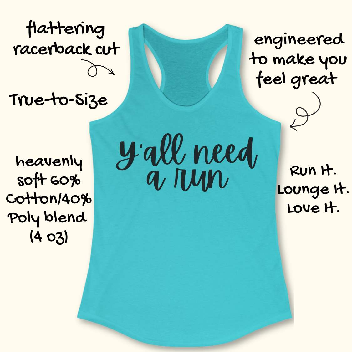A turquoise racerback tank top with the phrase 'y'all need a run' printed in black script across the chest, shown on a light cream background with decorative text callouts around it.