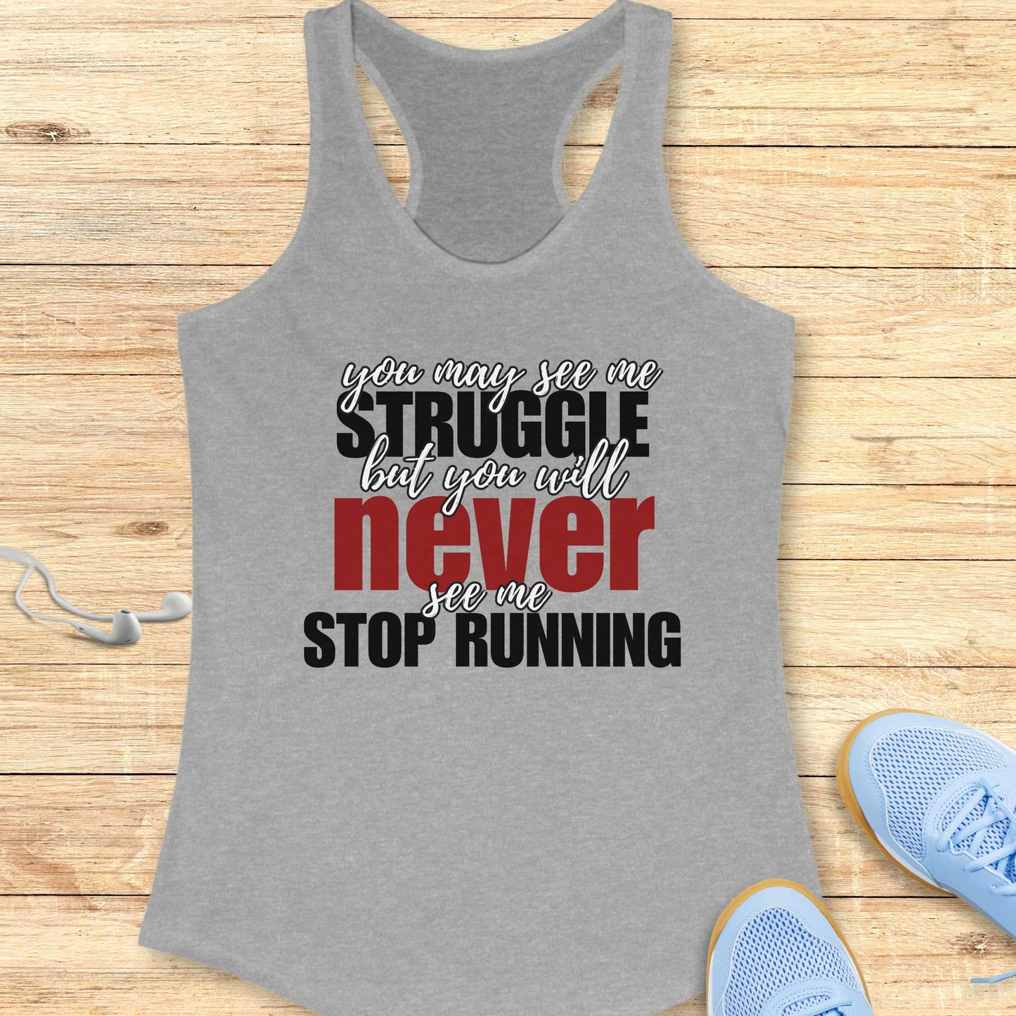Empowering Running Racerback Tank Top Women Runners Never Stop Running